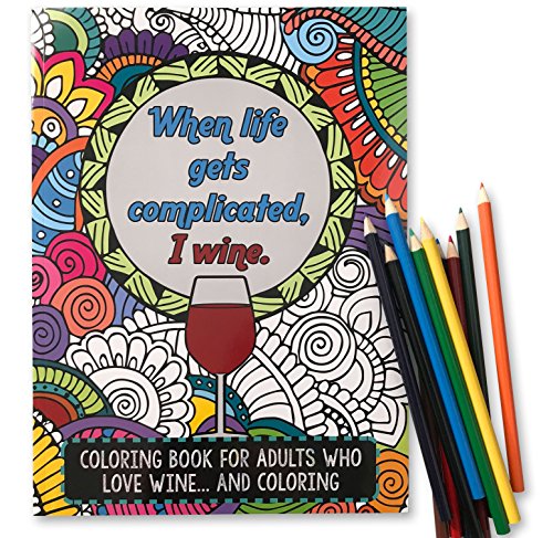 Maad 'When Life Gets Complicated, I Wine' - Funny Adult Coloring Book - Perfect White Elephant Gift Idea Funny - Includes Colored Pencils