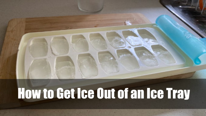 How to Get Ice Out of an Ice Tray